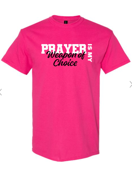 Prayer Is My Weapon Of Choice T-Shirt