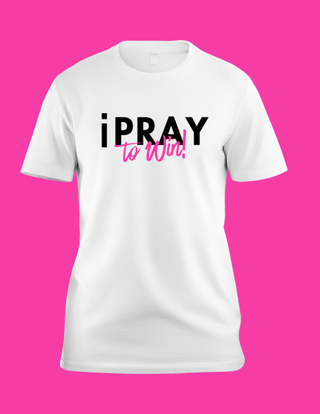 i Pray to Win T-Shirt