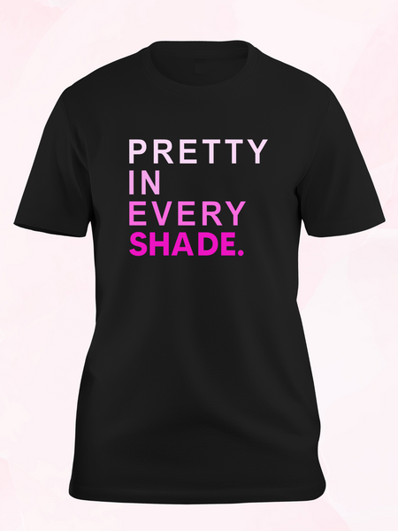 Pretty In Every Shade