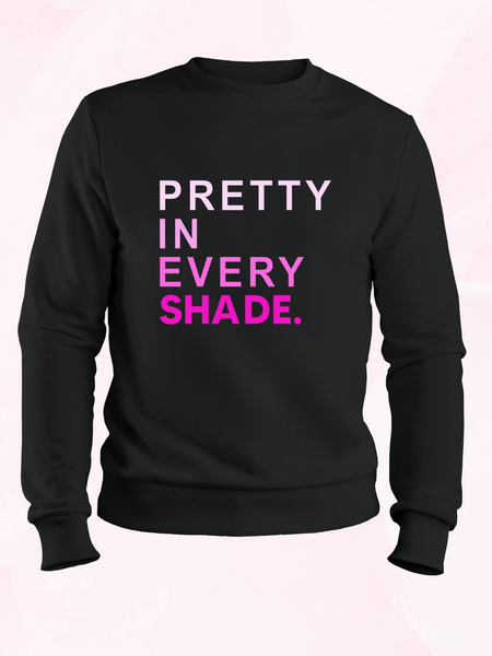 Pretty In Every Shade