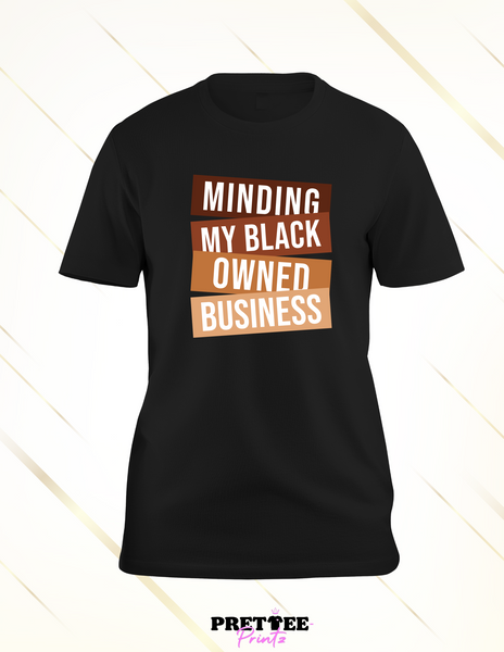 Minding My Black Owned Business-Bwn